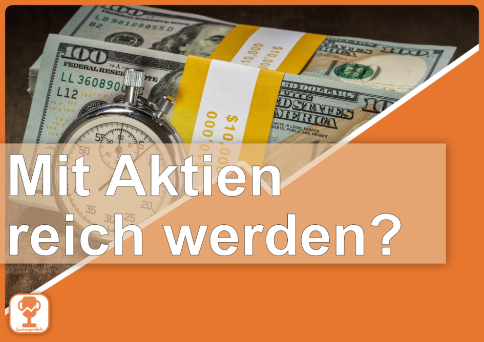 Mit Aktien reich werden